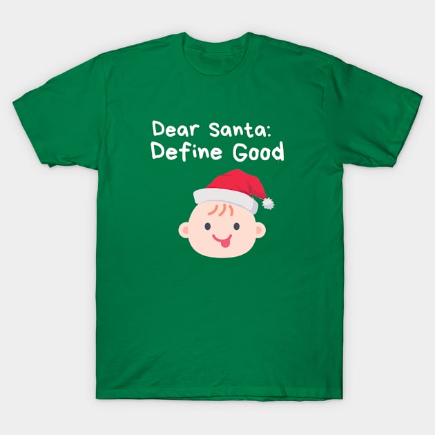 Dear santa define good baby naughty T-Shirt by Tecnofa